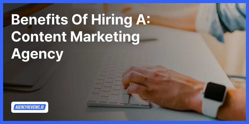 No-BS: 7 Reasons To Hire A Content Marketing&nbsp;Agency