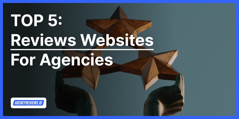 TOP 5: Testimonials/Reviews Websites For Agencies&nbsp;(2024)